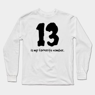 Superstitious? 13 is my lucky number! Long Sleeve T-Shirt